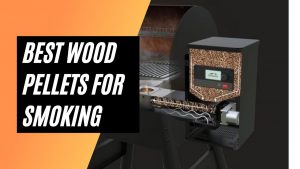 Best Wood Pellets For Smoking