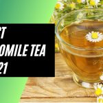 15 Best Chamomile Tea for Morning and Bedtime