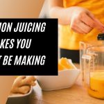 Common Juicing Mistakes You Might Be Making | Chef Beast