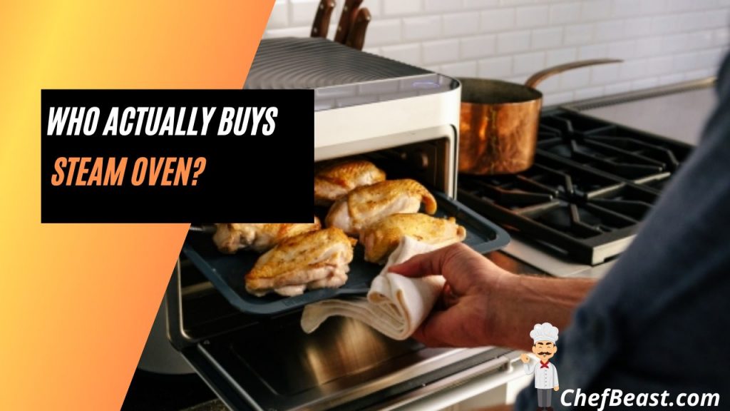 Who Actually Buys Steam Ovens