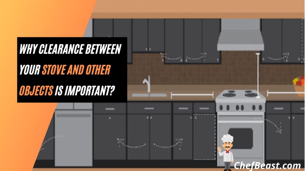 Why Clearance Between Your Stove and Other Objects Is Important