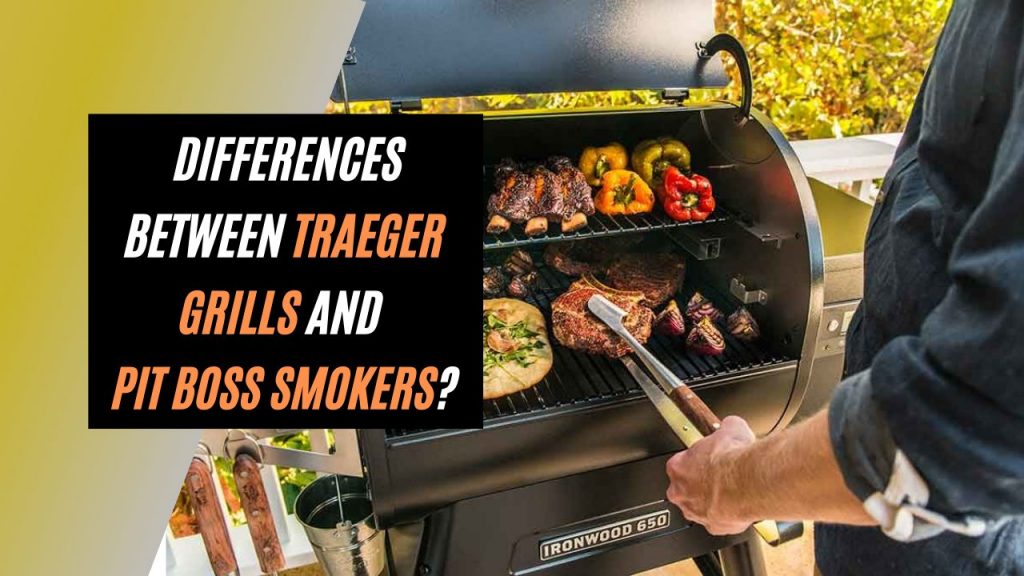Differences Between Traeger Grills and Pit Boss Smokers?