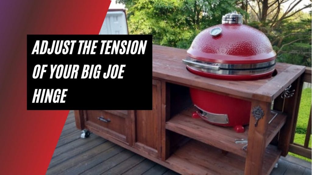 Adjust The Tension Of Your Big Joe Hinge