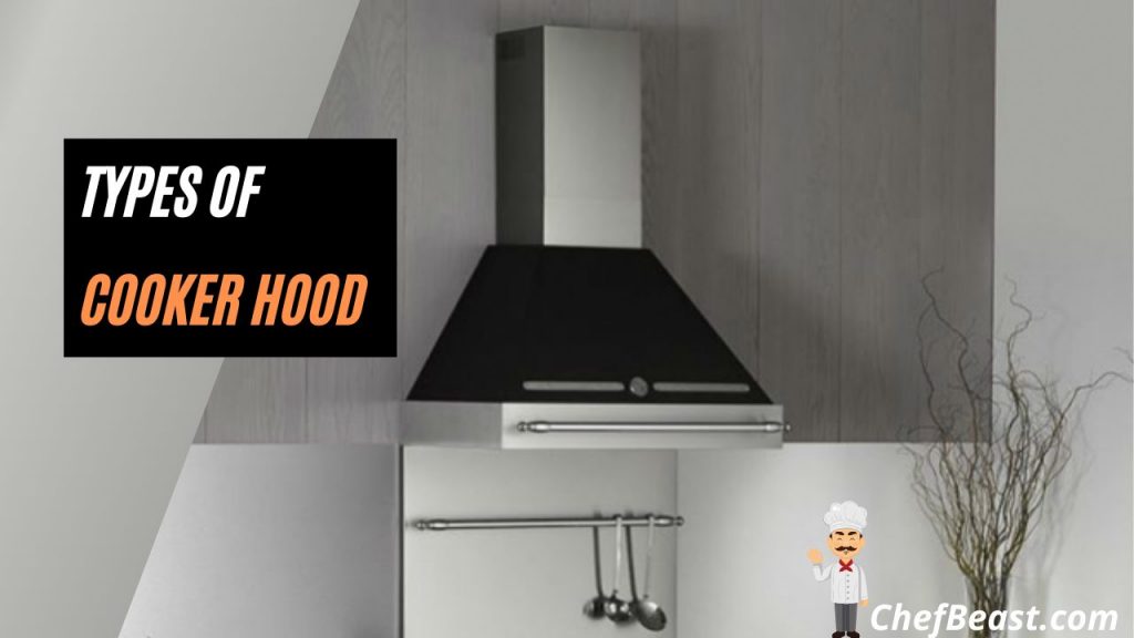 Types of Cooker Hood 