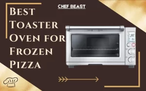 Best Toaster Oven for Frozen Pizza - Outdoor Professional Cooking